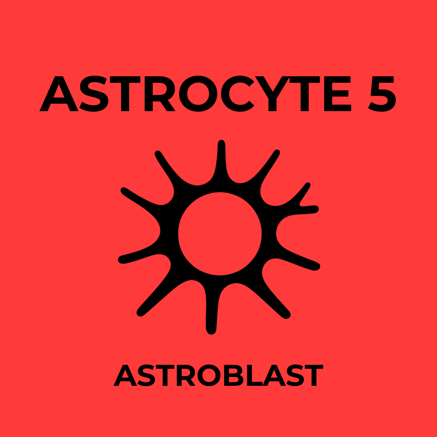 ASTROCYTE 5